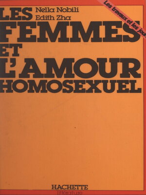 cover image of Les femmes et l'amour homosexuel
